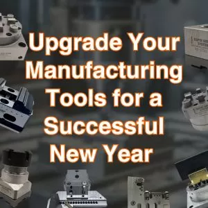 Upgrade Your Manufacturing Tools for a Successful New Year
